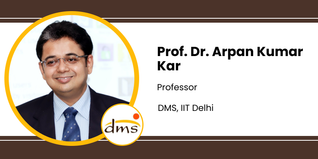 DMS,IIT Delhi, Professor: Prof. Dr. Arpan Kumar Kar Interview